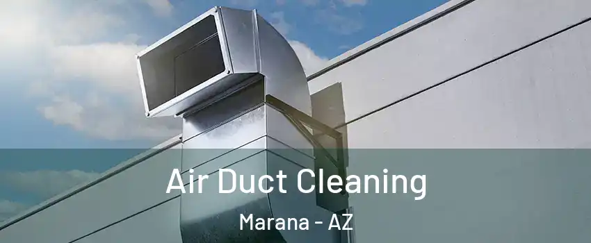  Air Duct Cleaning Marana - AZ