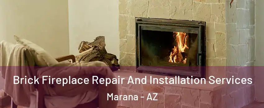  Brick Fireplace Repair And Installation Services Marana - AZ