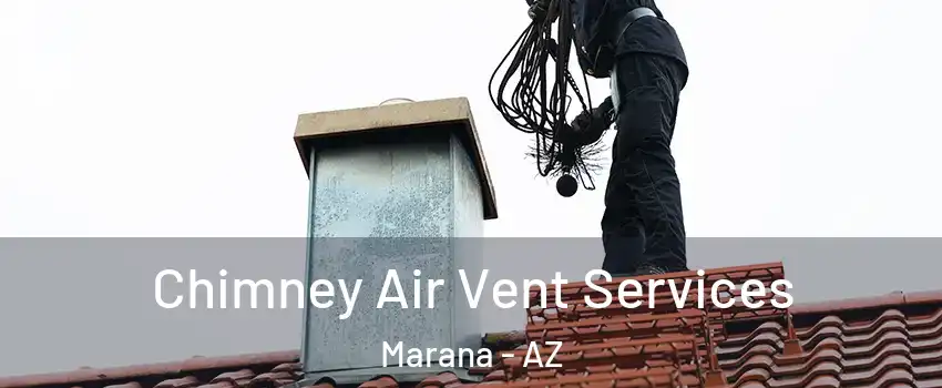  Chimney Air Vent Services Marana - AZ