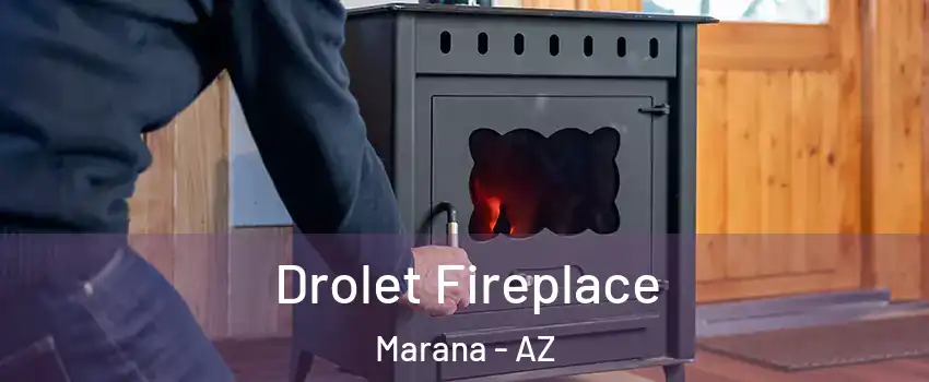  Drolet Fireplace Marana - AZ