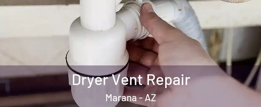  Dryer Vent Repair Marana - AZ