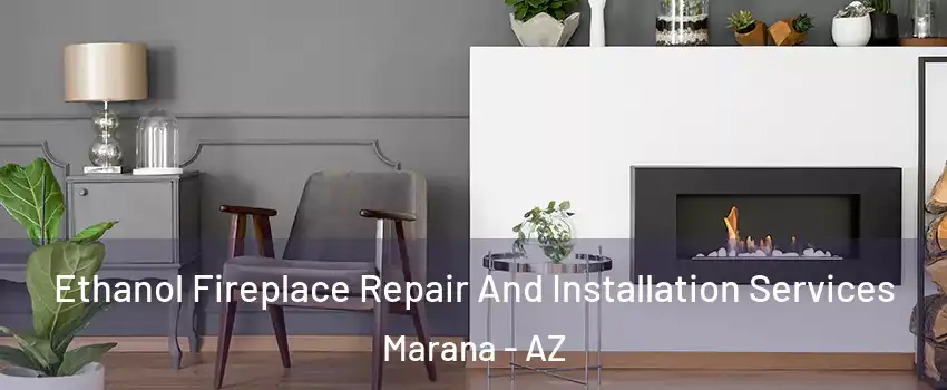  Ethanol Fireplace Repair And Installation Services Marana - AZ