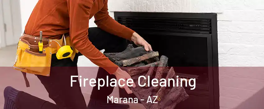  Fireplace Cleaning Marana - AZ