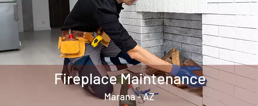  Fireplace Maintenance Marana - AZ