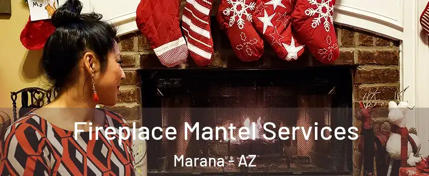  Fireplace Mantel Services Marana - AZ