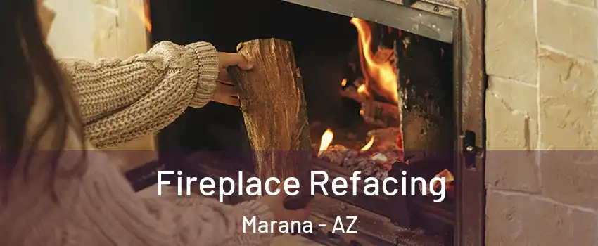  Fireplace Refacing Marana - AZ