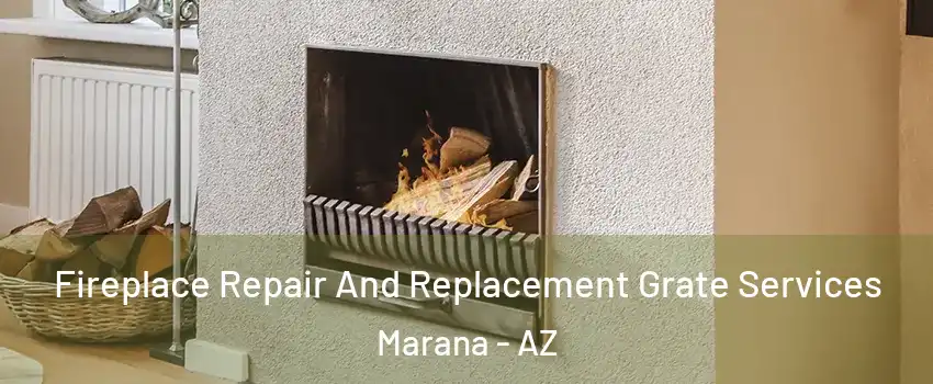  Fireplace Repair And Replacement Grate Services Marana - AZ