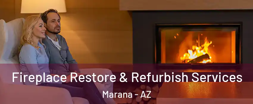  Fireplace Restore & Refurbish Services Marana - AZ