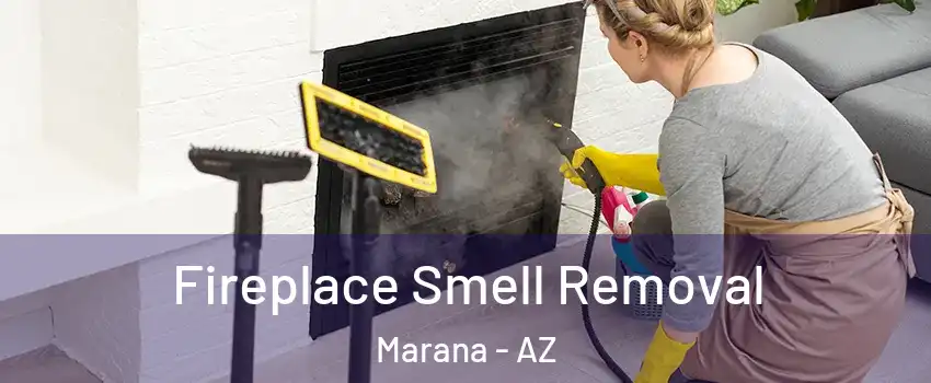  Fireplace Smell Removal Marana - AZ