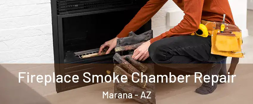  Fireplace Smoke Chamber Repair Marana - AZ