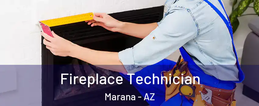  Fireplace Technician Marana - AZ