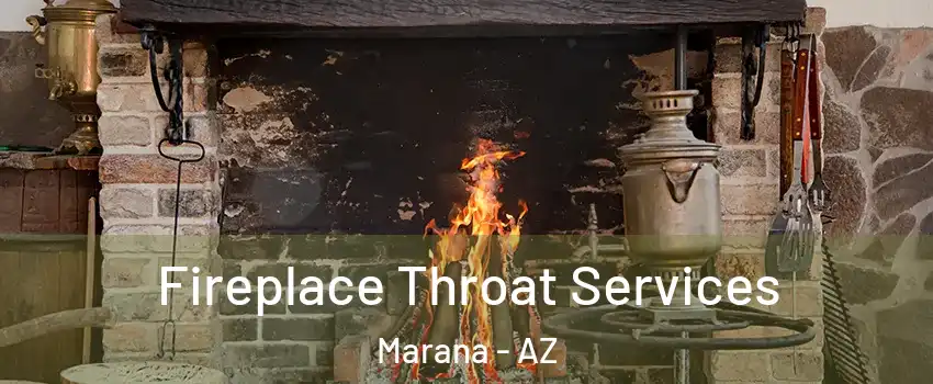  Fireplace Throat Services Marana - AZ
