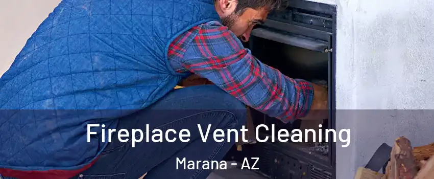  Fireplace Vent Cleaning Marana - AZ