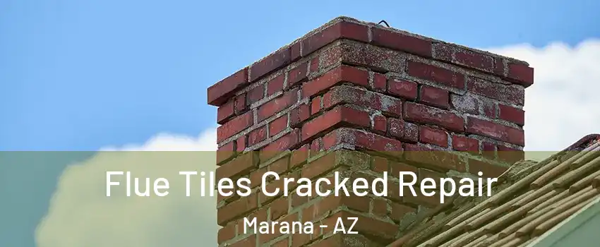  Flue Tiles Cracked Repair Marana - AZ