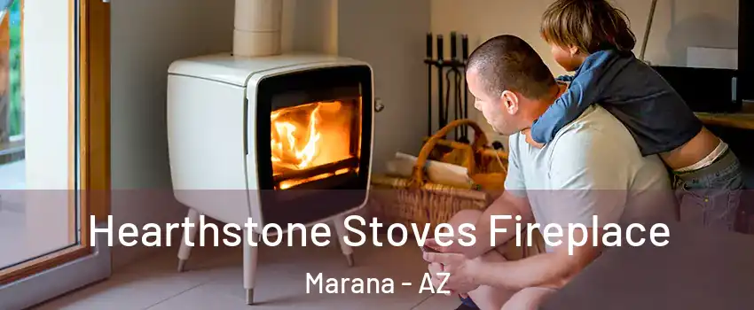  Hearthstone Stoves Fireplace Marana - AZ