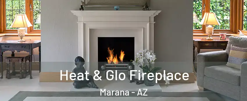  Heat & Glo Fireplace Marana - AZ