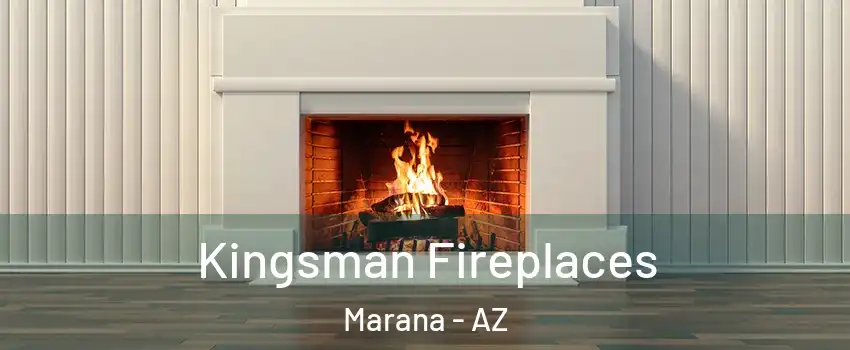  Kingsman Fireplaces Marana - AZ