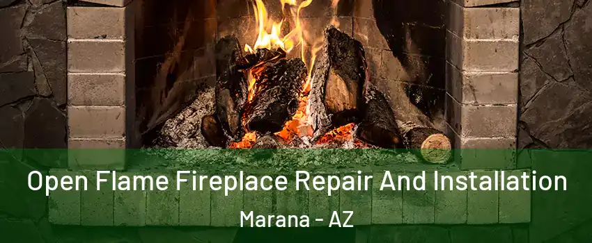  Open Flame Fireplace Repair And Installation Marana - AZ