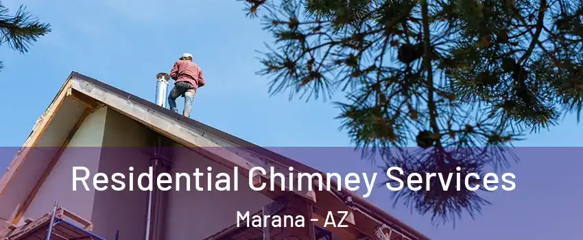  Residential Chimney Services Marana - AZ