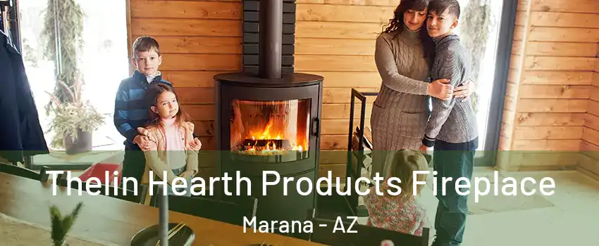  Thelin Hearth Products Fireplace Marana - AZ