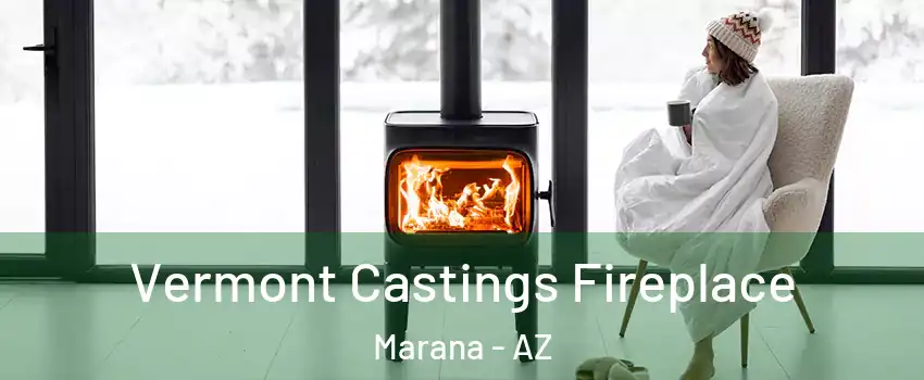  Vermont Castings Fireplace Marana - AZ