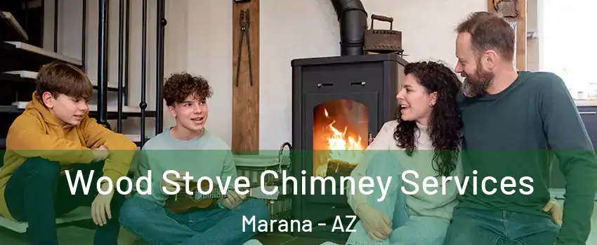  Wood Stove Chimney Services Marana - AZ