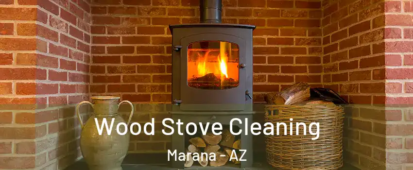  Wood Stove Cleaning Marana - AZ