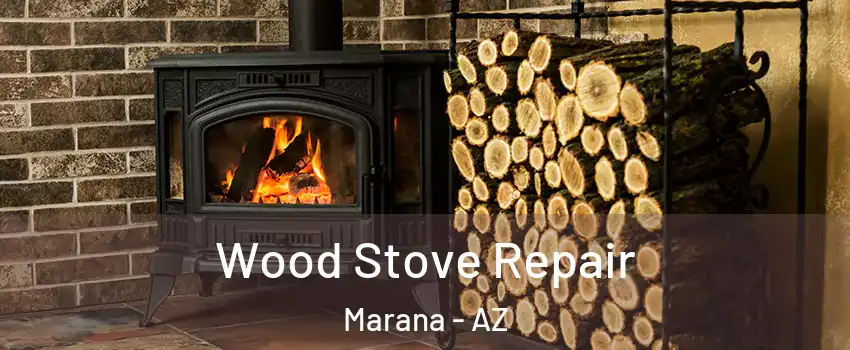  Wood Stove Repair Marana - AZ